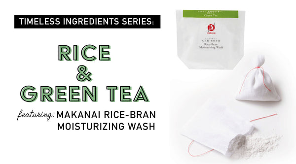 Timeless Ingredients Series: Rice/Green Tea Feat. Makanai Rice-Bran Mo ...